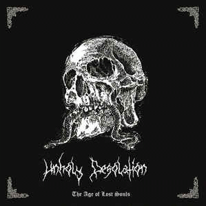 Unholy Desolation : The Age of Lost Souls
